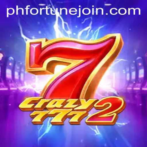 Crazy7772: Dive into the Exciting World of Digital Gaming with Phfortune