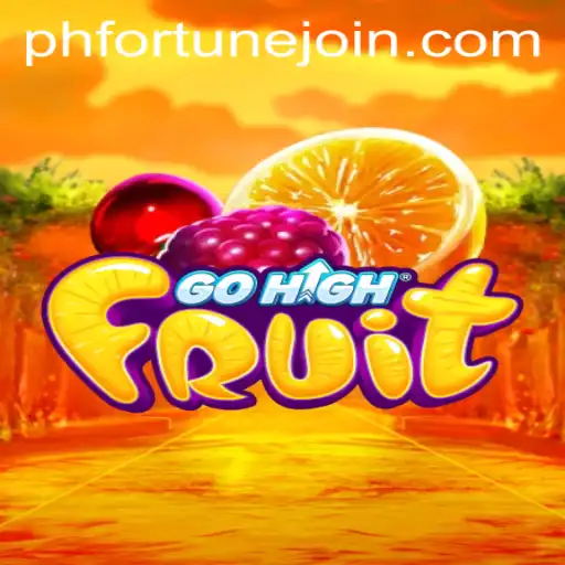 GoHighFruit: A Thrilling Adventure in the World of phfortune